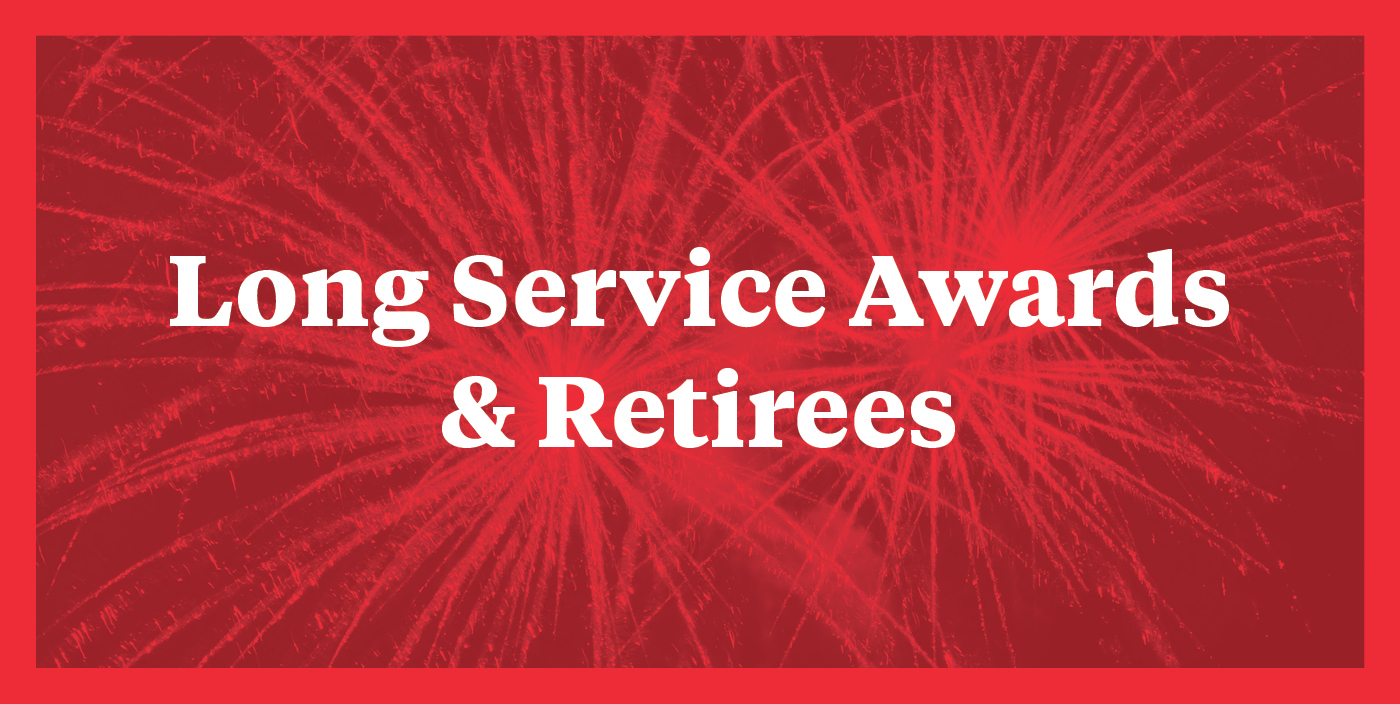 Red image with text that reads Long Service Awards and Retirees