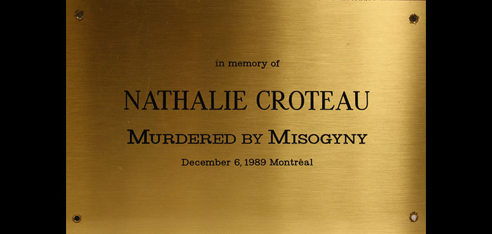 engraved brass plaque reads "in memory of Nathalie Croteau MURDERED BY MISOGYNY December 6, 1989, Montreal"