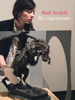 Mark Neufeld: Re-enactments, 2015  Essay by Sigrid Dahle. Introduction by Jennifer Gibson. 32 pages, illustrated, soft cover.