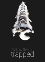 Willow Rector: Trapped, 2015  Essay by Helen Delacretaz. Introduction by Jennifer Gibson. 44 pages, illustrated, soft cover.