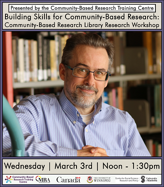 A poster that reads: March 3rd, 2021: Building Skills for Community-Based Research: Community-Based Research Library Research Workshops. Noon - 1:30pm. On the poster is a photo of the presenter Michael Dudley sitting in front of a library bookshelf .