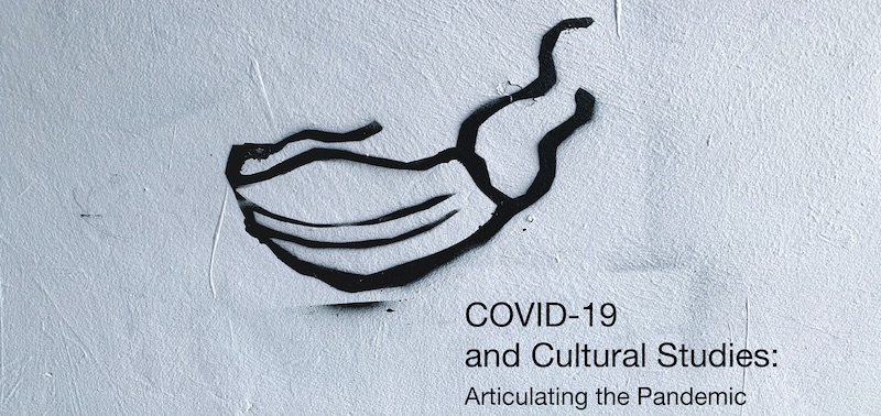 COVID-19 Series cover image featuring a grafitti painted mask and the series title "COVID-19 and Cultural Studies: Articulating the Pandemic."