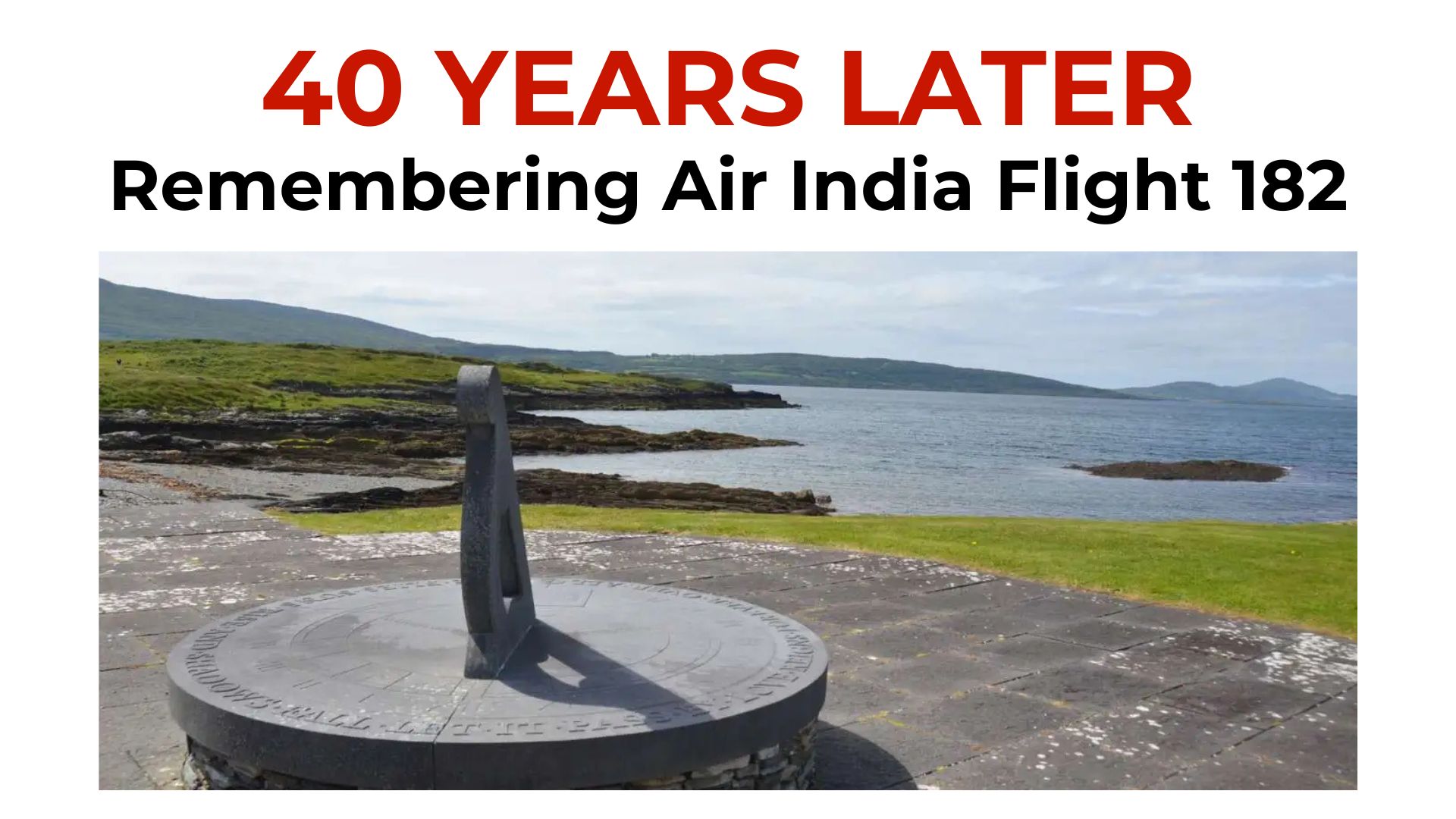 40 Years Later: Remembering Air India Flight 182