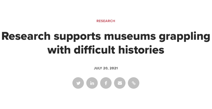 News headline, reading: Research supports museums grappling with difficult histories