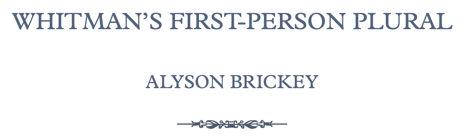 Image with the words "Whitman's First-Person Plural: Alyson Brickey".