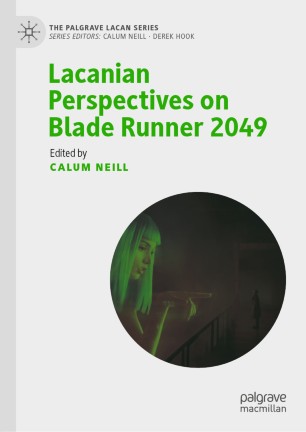 Title of the book "Lacanian Perspectives on Bladerunner 2049".