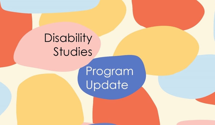 "Disability Studies Program Update" written on colourful background