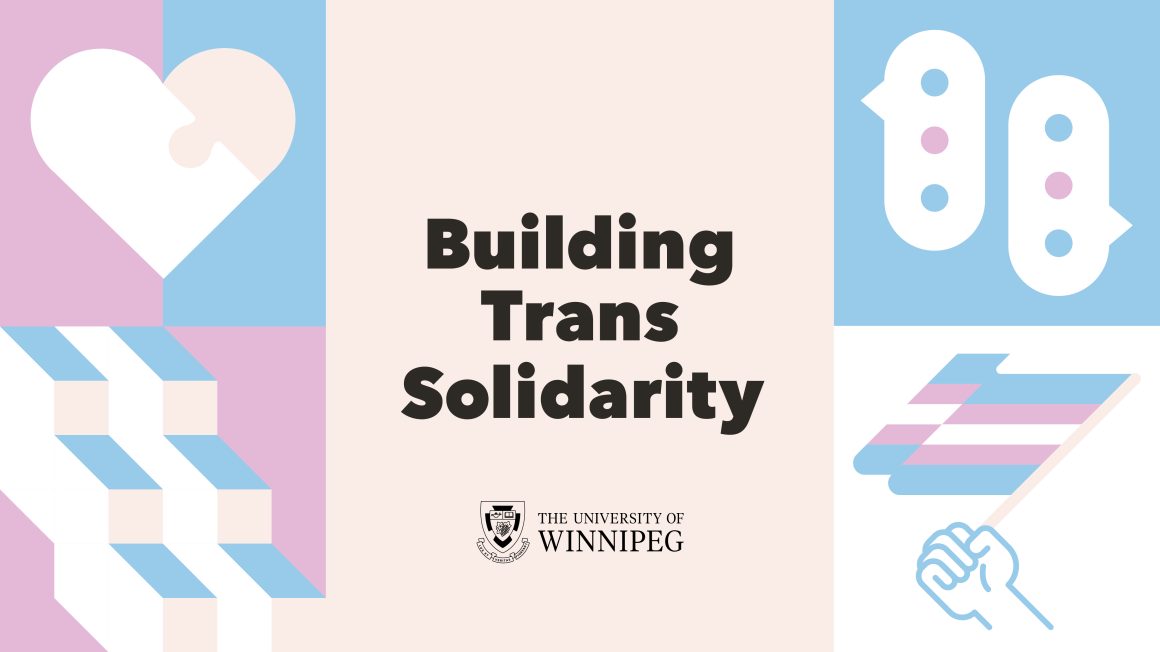 Graphic reading Building Trans Solidarity with University of Winnipeg logo