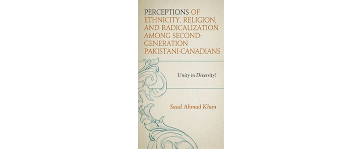 "Perceptions of Ethnicity, Religion, and Radicalization among Second-Generation Pakistani-Canadians: Unity in Diversity?" book cover