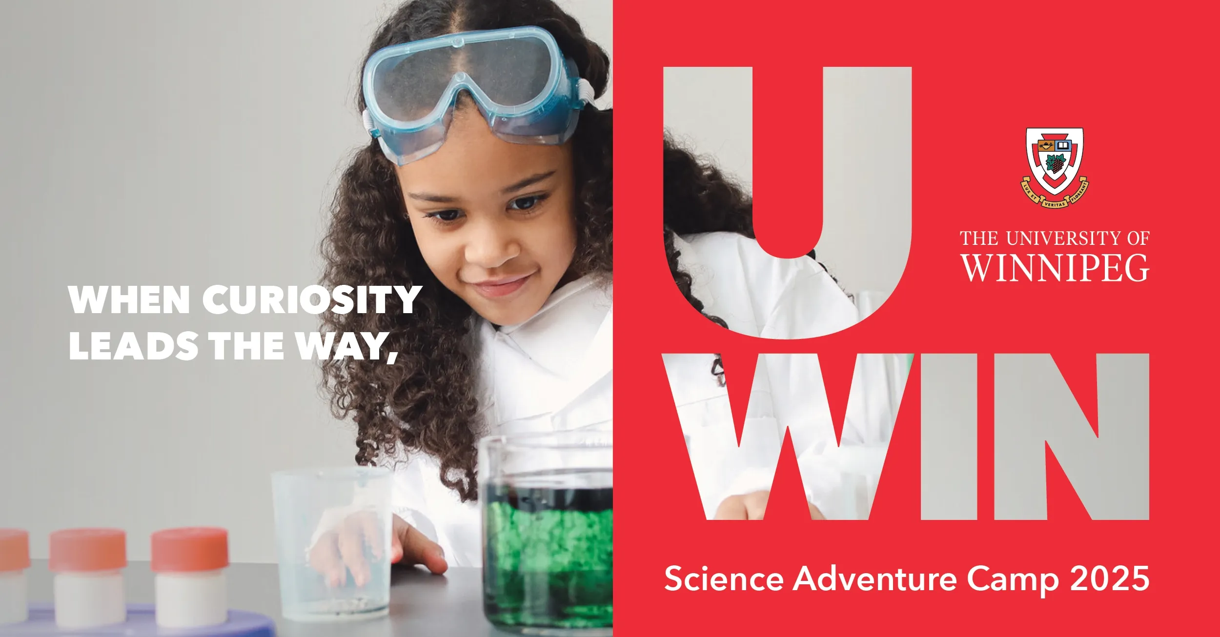 Little girl in a lapcoat and goggles looking at a beaker with green liqud, wtih the word When Curiousity Leads the Way, UWin. Science Advenuture Camp 2025