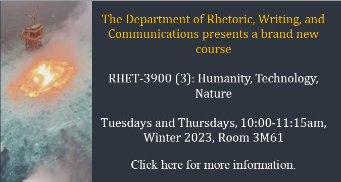 RHET-3900: Humanity, Technology, Nature, click for further information