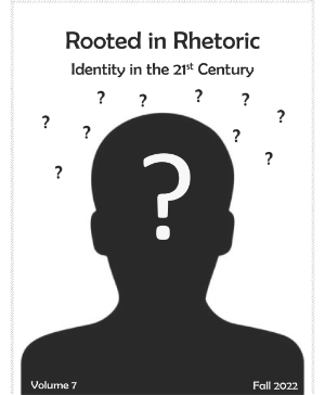 Volume 7: Rooted in Rhetoric: Identity in the 21st Century