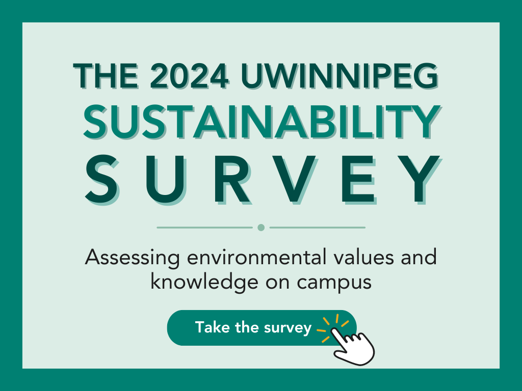 Link to sustainability literacy survey - a survey to assess UWinnipeg staff, faculty and students knowledge and perspective on sustainability