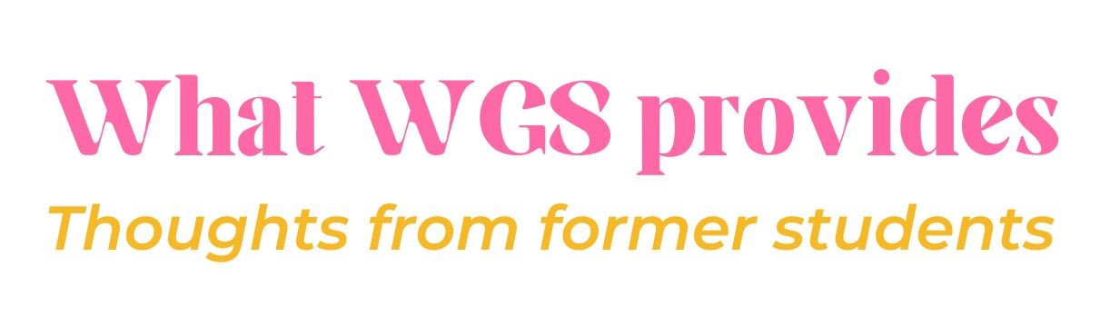 What WGS provides: Thoughts from former students