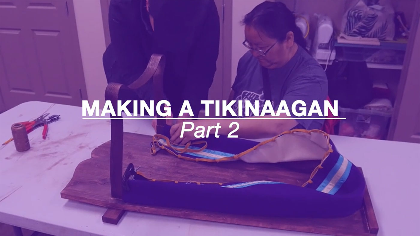 Tikinaagan Making Part 2